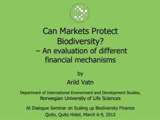 Can Markets Protect Biodiversity? – An evaluation of different financial mechanisms