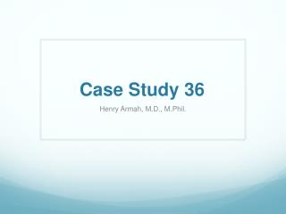 Case Study 36