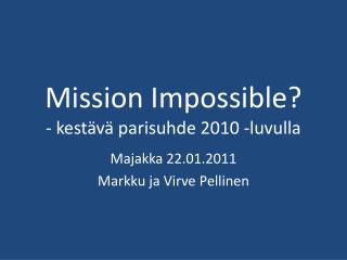 Mission Impossible? - kestävä parisuhde 2010 -luvulla