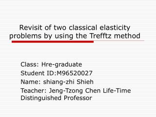 Revisit of two classical elasticity problems by using the Trefftz method
