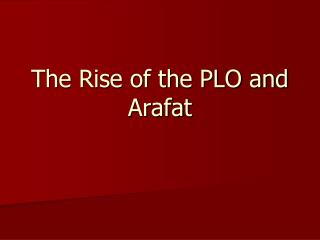 The Rise of the PLO and Arafat