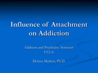Influence of Attachment on Addiction