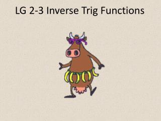 LG 2-3 Inverse Trig Functions