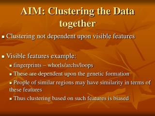 AIM: Clustering the Data together