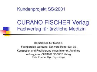Kundenprojekt SS/2001 CURANO FISCHER Verlag Fachverlag für ärztliche Medizin