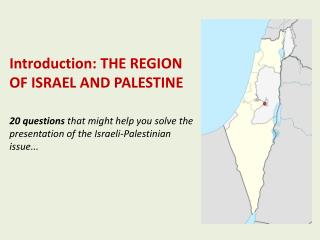 Introduction: THE REGION OF ISRAEL AND PALESTINE