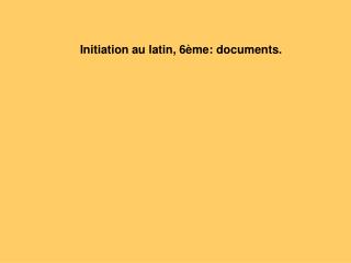 Initiation au latin, 6ème: documents.