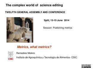 The complex world of science editing TWELFTH GENERAL ASSEMBLY AND CONFERENCE
