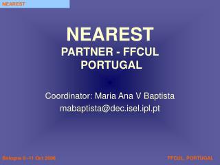 Coordinator: Maria Ana V Baptista mabaptista@dec.isel.ipl.pt