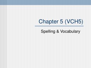 Chapter 5 (VCH5)