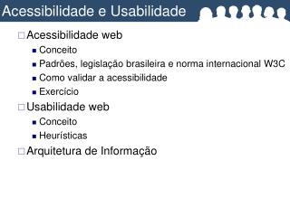 Acessibilidade web Conceito Padrões, legislação brasileira e norma internacional W3C