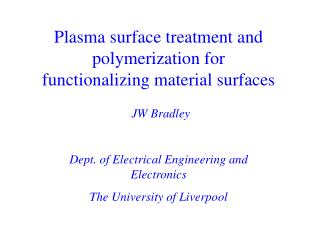 Plasma surface treatment and polymerization for functionalizing material surfaces JW Bradley