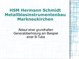 HSM Hermann Schmidt Metallblasinstrumentenbau Markneukirchen