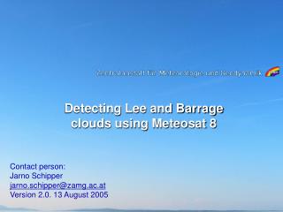 Detecting Lee and Barrage clouds using Meteosat 8
