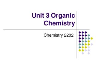 Unit 3	Organic Chemistry