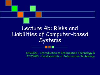 Lecture 4b: Risks and Liabilities of Computer-based Systems