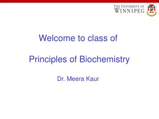 Welcome to class of Principles of Biochemistry Dr. Meera Kaur