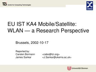 EU IST KA4 Mobile/Satellite: WLAN — a Research Perspective