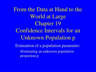 Estimation of a population parameter: Estimating an unknown population proportion p