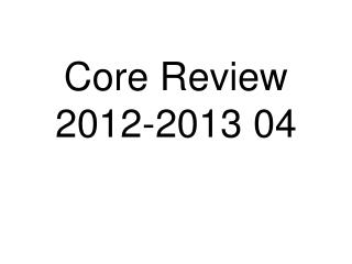 Core Review 2012-2013 04