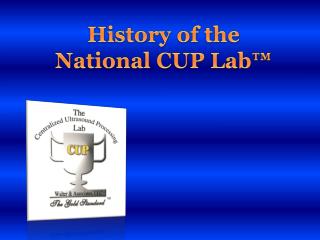 History of the National CUP Lab™