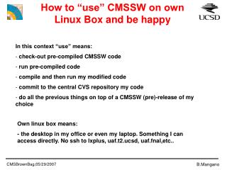 How to “use” CMSSW on own Linux Box and be happy