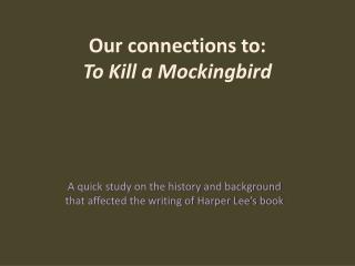 Our connections to: To Kill a Mockingbird