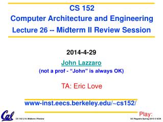 2014-4-29 John Lazzaro (not a prof - “John” is always OK)