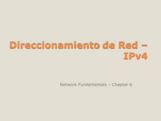 Direccionamiento de Red – IPv4