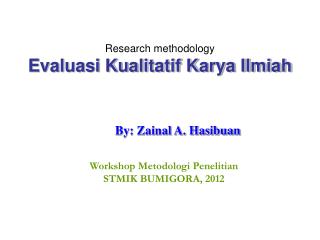 Research methodology Evaluasi Kualitatif Karya Ilmiah