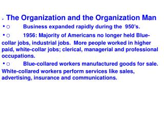 Ø The Organization and the Organization Man o Business expanded rapidly during the 950’s.