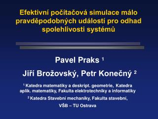 Pavel Praks 1 Jiří Brožovský , Petr Konečný 2