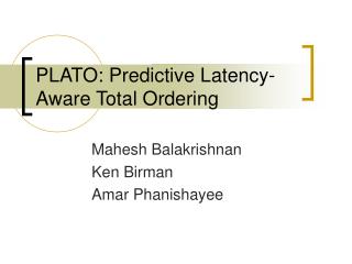 PLATO: Predictive Latency-Aware Total Ordering