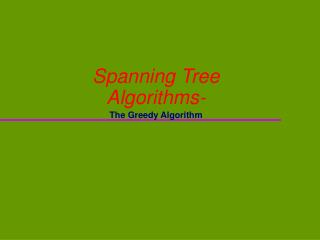 Spanning Tree Algorithms- The Greedy Algorithm