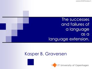 The successes and failures of a language a s a language extension .