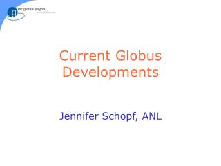 Current Globus Developments