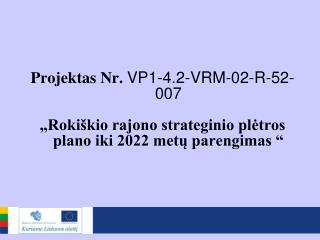 Projektas Nr. VP1-4.2-VRM-02-R-52-007