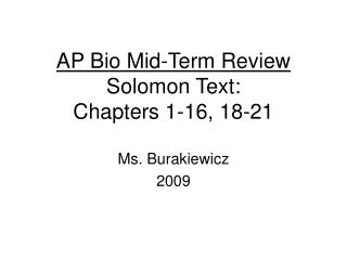 AP Bio Mid-Term Review Solomon Text: Chapters 1-16, 18-21
