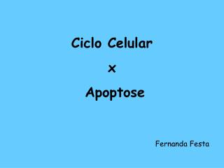 Ciclo Celular x Apoptose