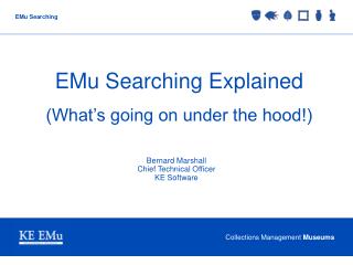 EMu Searching Explained (What’s going on under the hood!)