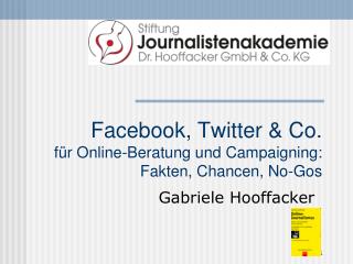 Facebook, Twitter &amp; Co. für Online-Beratung und Campaigning: Fakten, Chancen, No-Gos