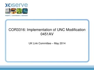 COR3316: Implementation of UNC Modification 0451AV UK Link Committee – May 2014