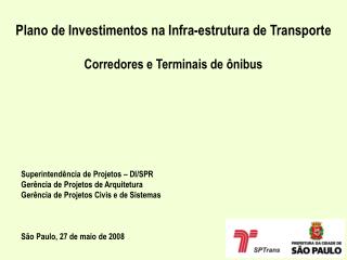 Plano de Investimentos na Infra-estrutura de Transporte Corredores e Terminais de ônibus