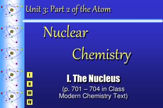 Unit 3: Part 2 of the Atom Nuclear 			 Chemistry