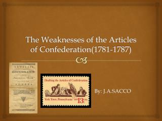 The Weaknesses of the Articles of Confederation(1781-1787)