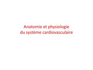 Anatomie et physiologie du système cardiovasculaire