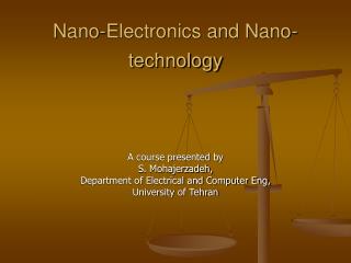 Nano-Electronics and Nano-technology