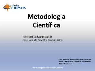 Professor Dr. Murilo Battisti Professor Ms. Silvestre Braguini Filho