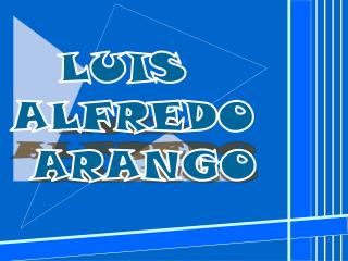 LUIS ALFREDO ARANGO
