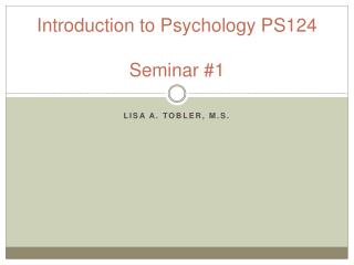 Introduction to Psychology PS124 Seminar #1